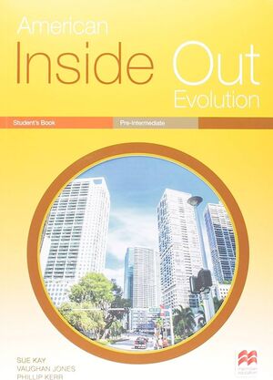 AMERICAN INSIDE OUT EVOLUTION PRE-INTERMEDIATE STUDENTS BOOK