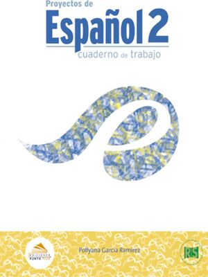 PROYECTOS DE ESPAÑOL 2 CUADERNO DE TRABAJO