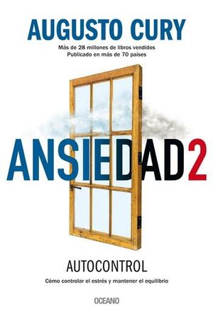 ANSIEDAD 2. CÓMO CONTROLAR EL ESTRÉS Y MANTENER EL EQUILIBRIO