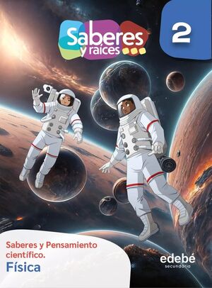 SABERES Y RAICES. FÍSICA 2
