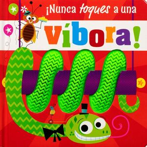 ¡NUNCA TOQUES A UNA VIBORA!