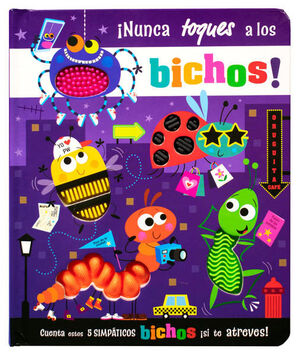 ¡NUNCA TOQUES A LOS BICHOS!