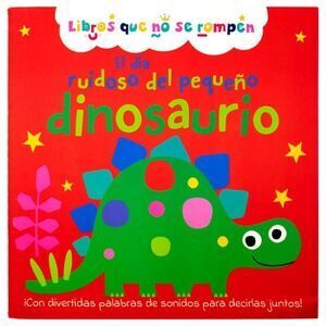 DIA RUIDOSO DEL PEQUEÑO DINOSAURIO, EL
