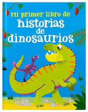 MI PRIMER LIBRO DE HISTORIAS DE DINOSAURIOS