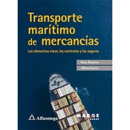 TRANSPORTE MARÍTIMO DE MERCANCÍAS - LOS ELEMENTOS CLAVE, LOS CONTRATOS Y LOS SEGUROS