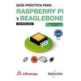 GUÍA PRÁCTICA PARA RASPBERRY PI Y BEAGLEBONE