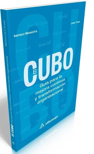 CUBO, EL. GUÍA PARA LA MEJORA CONTINUA Y TRANSFORMACIÓN ORGANIZACIONAL