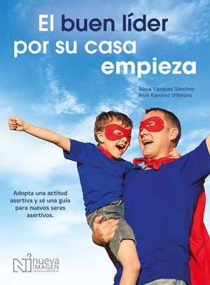 BUEN LIDER POR SU CASA EMPIEZA, EL