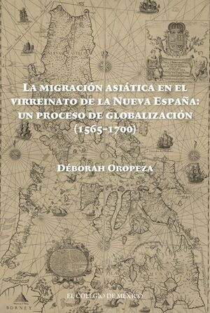 MIGRACIÓN ASIÁTICA EN EL VIRREINATO DE LA NUEVA ESPAÑA, LA