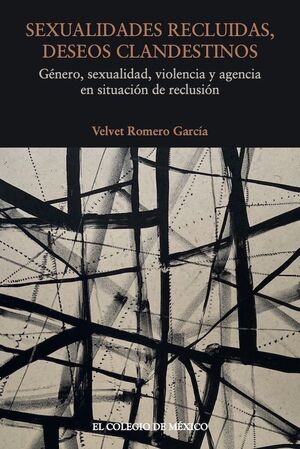 SEXUALIDADES RECLUIDAS, DESEOS CLANDESTINOS