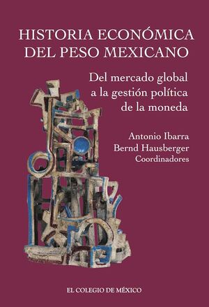 HISTORIA ECONÓMICA DEL PESO MEXICANO