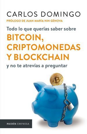 TODO LO QUE QUERÍAS SABER SOBRE BITCOIN, CRIPTOMONEDAS Y BLOCKCHAIN Y NO TE ATREVÍAS A PREGUNTAR