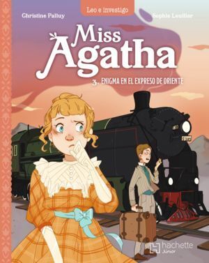 MISS AGATHA 3. ENIGMA EN EL EXPRESO DE ORIENTE