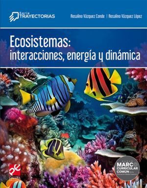 ECOSISTEMAS: INTERACCIONES, ENERGÍA Y DINÁMICA