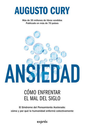 ANSIEDAD: CÓMO ENFRENTAR EL MAL DEL SIGLO