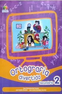 ORTOGRAFÍA DIVERTIDA 2 SECUNDARIA ARCOIRIS