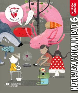 NATURALEZA Y COMUNIDAD 6 2ED IMAGINA PRIMARIA PACK