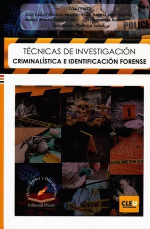 TÉCNICAS DE INVESTIGACIÓN CRIMINALÍSTICA E IDENTIFICACIÓN FORENSE