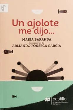 UN AJOLOTE ME DIJO...