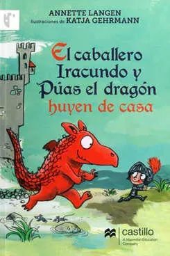 CABALLERO IRACUNDO Y PÚAS EL DRAGÓN HUYEN DE CASA, EL