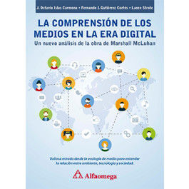 LA COMPRENSIÓN DE LOS MEDIOS EN LA ERA DIGITAL - UN NUEVO ANÁLISIS DE LA OBRA DE MARSHALL MCLUHAN