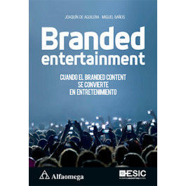 BRANDED ENTERTAINMENT - CUANDO EL BRANDED CONTENT SE CONVIERTE EN ENTRETENIMIENTO