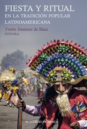 FIESTA Y RITUAL EN LA TRADICIÓN POPULAR LATINOAMERICANA