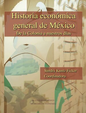 HISTORIA ECONÓMICA GENERAL DE MÉXICO