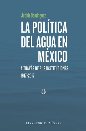 POLÍTICA DEL AGUA EN MÉXICO, LA