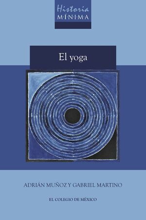 HISTORIA MÍNIMA DEL YOGA