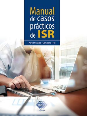 MANUAL DE CASOS PRÁCTICOS DE ISR 2023