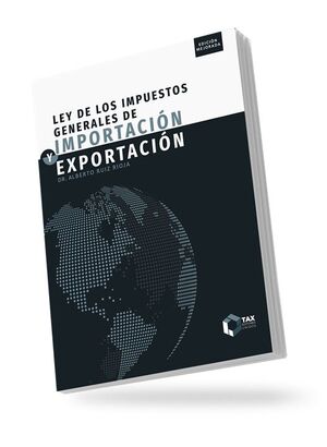 LEY DE LOS IMPUESTOS GENERALES DE IMPORTACIÓN Y EXPORTACIÓN 2024