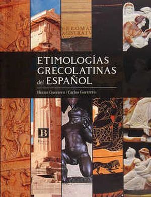 ETIMOLOGIAS GRECOLATINAS DEL ESPAÑOL