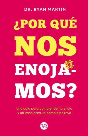 ¿POR QUÉ NOS ENOJAMOS?