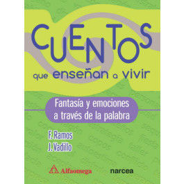 CUENTOS QUE ENSEÑAN A VIVIR - FANTASÍA Y EMOCIONES A TRAVÉS DE LA PALABRA