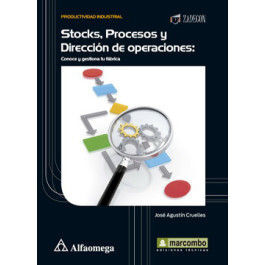 STOCKS, PROCESOS Y DIRECCIÓN DE OPERACIONES: CONOCE Y GESTIONA TU FABRICA