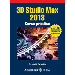 3D STUDIO MAX 2013 - CURSO PRÁCTICO