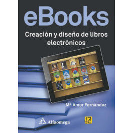 EBOOKS - CREACIÓN Y DISEÑO DE LIBROS ELECTRÓNICOS