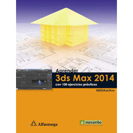 APRENDER 3DS MAX 2014 CON 100 EJERCICIOS PRÁCTICOS