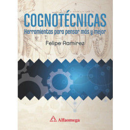 COGNOTÉCNICAS - HERRAMIENTAS PARA PENSAR MÁS Y MEJOR