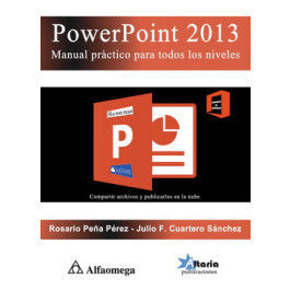 POWERPOINT 2013 - MANUAL PRÁCTICO PARA TODOS LOS NIVELES