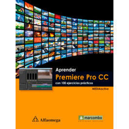 APRENDER PREMIERE PRO CC - CON 100 EJERCICIOS PRÁCTICOS