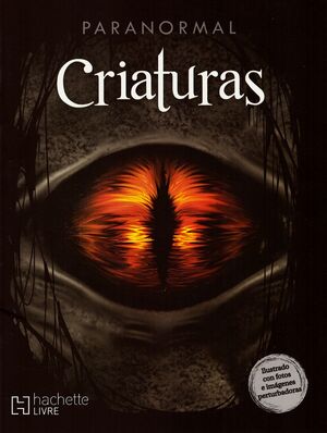 PARANORMAL. CRIATURAS ALUCINANTES