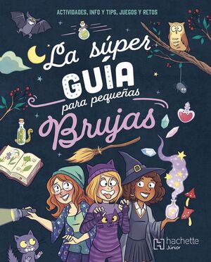 SÚPER GUÍA PARA PEQUEÑAS BRUJAS, LA
