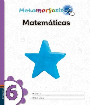 METAMORFOSIS MATEMÁTICAS 6 ¡CLICK!