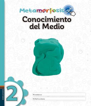 METAMORFOSIS CONOCIMIENTO DEL MEDIO AMBIENTE 2 ¡CLICK!