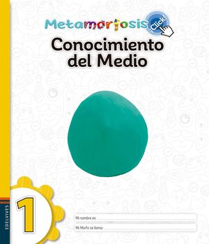 METAMORFOSIS CONOCIMIENTO DEL MEDIO AMBIENTE 1 ¡CLICK!