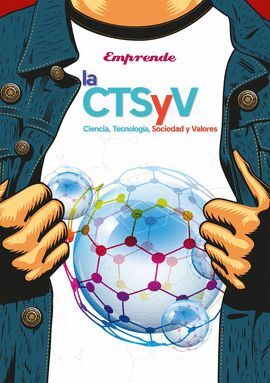 EMPRENDE LA CTSYV (CIENCIA, TECNOLOGÍA, SOCIEDAD Y VALORES)