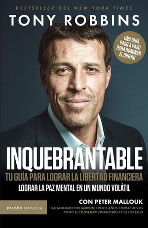 INQUEBRANTABLE. TU GUÍA PARA LOGRAR LA LIBERTAD FINANCIERA