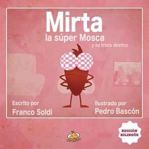 MIRTA LA SUPER MOSCA Y SU TRISTE DESTINO